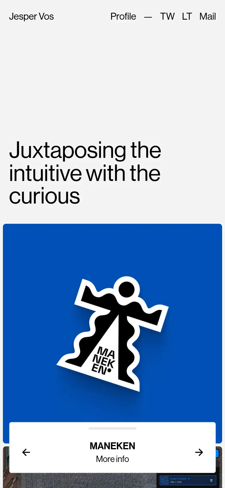 The mobile version presents a single-column vertical layout with the large headline 'Juxtaposing the intuitive with the curious' at the top. The project imagery is stacked vertically, and the navigation links are condensed into a simplified header with the name Jesper Vos and links for Profile, TW, LT, and Mail.